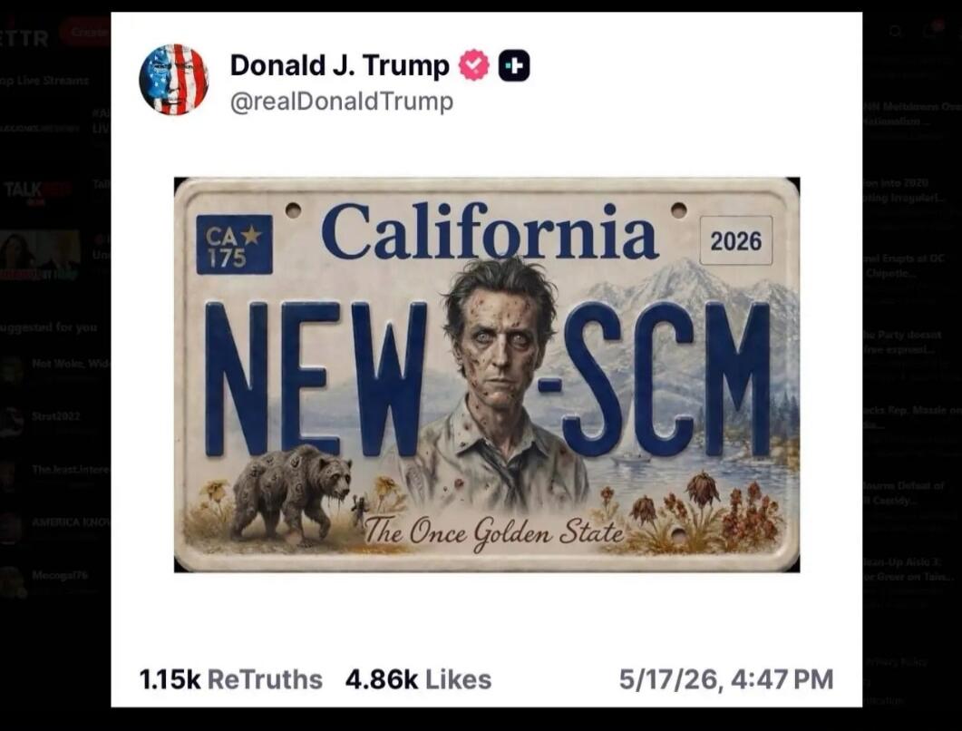 California CA 175 2026 NEW-SCM The Once Golden State Donald J. Trump @realDonaldTrump 1.15k ReTruths 4.86k Likes 5/17/26, 4:47 PM