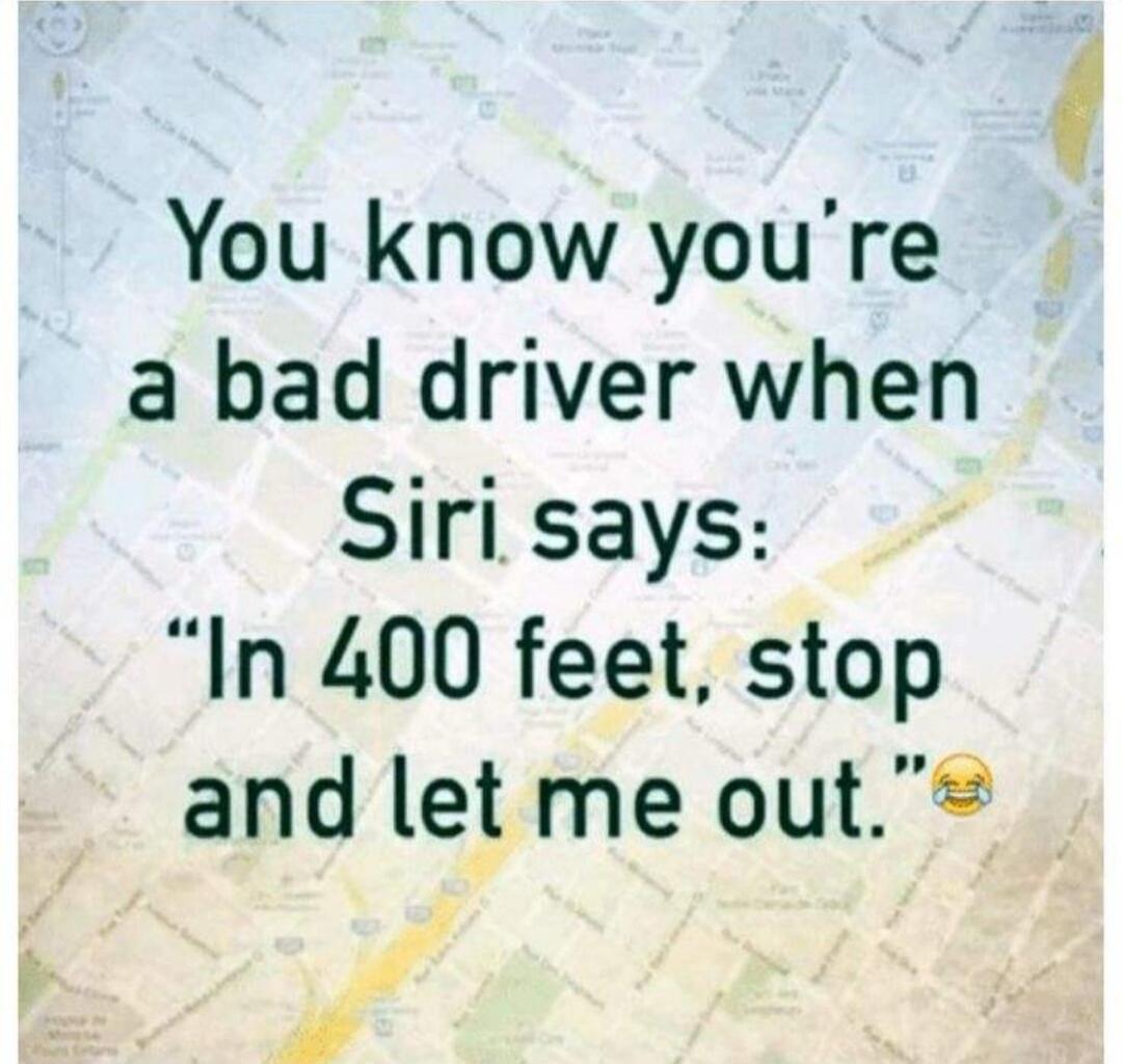 You know you're a bad driver when Siri says: 