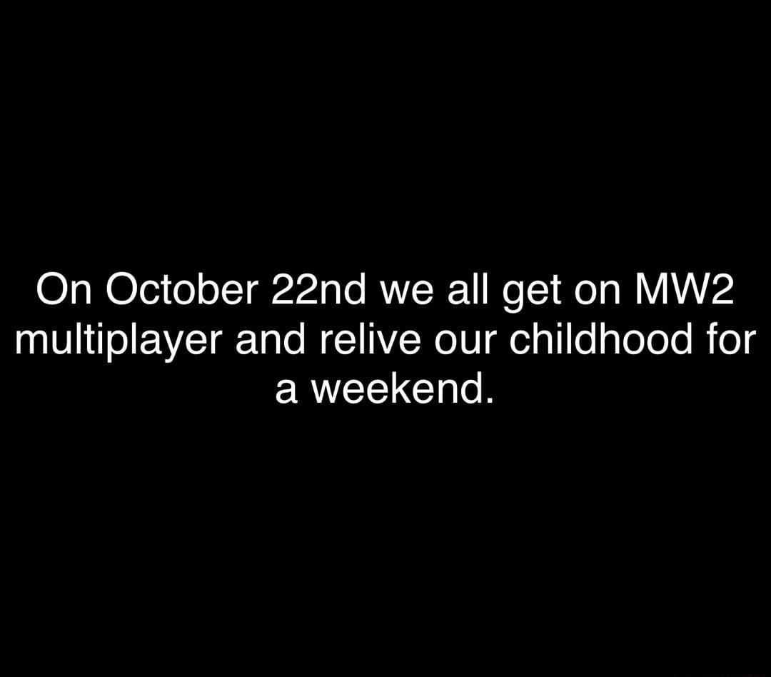 On October 22nd we all get on MW2 multiplayer and relive our childhood for RV Cly T