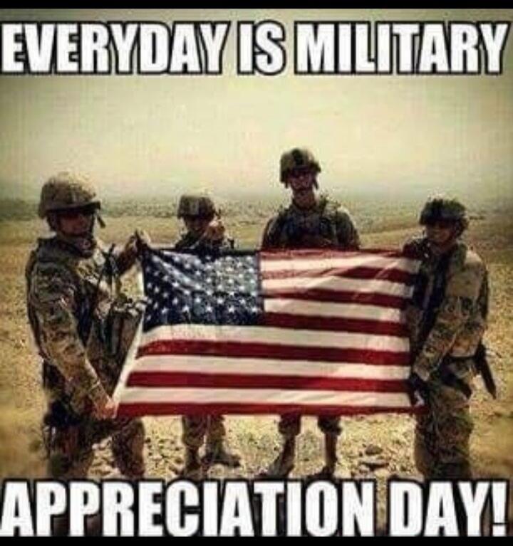 EVERYDAY IS MILITARY APPRECIATION DAY!