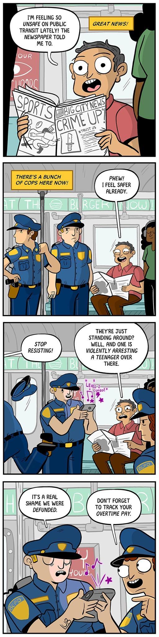 IM FEELING SO UNSAFE ON PUBLIC TRANSIT LATELY THE NEWSPAPER TOLD THERES A BUNCH OF COPS HERE NOW I FEEL SAFER ALREADY THEYRE JUST STANDING AROUND WELL AND ONE IS VIOLENTLY ARRESTING A TEENAGER OVER ITS A REAL SHAME WE WERE DEFUNDED DONT FORGET TO TRACK YOUR OVERTIME PAY