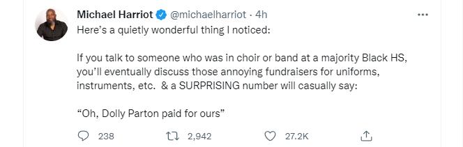 Michael Harrot richaciharriot 4h Heres a quietly wonderful ting notioed 1you talk to somean who was Inchoir o band at s majority Blsck HS Youleventually discuss those annoying fundrasers for uniforms Instruments et 3 SURPRISING number wil casualy say On Dolly Parton paid for ours s 0 2 max