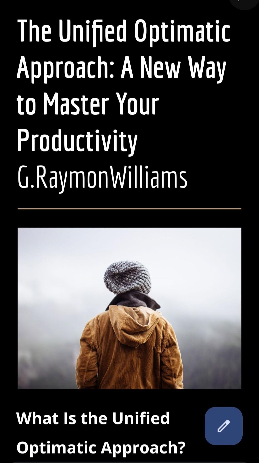 The Unified Optimatic Approach: A New Way to Master Your Productivity G. Raymon Williams What Is the Unified Optimatic Approach?