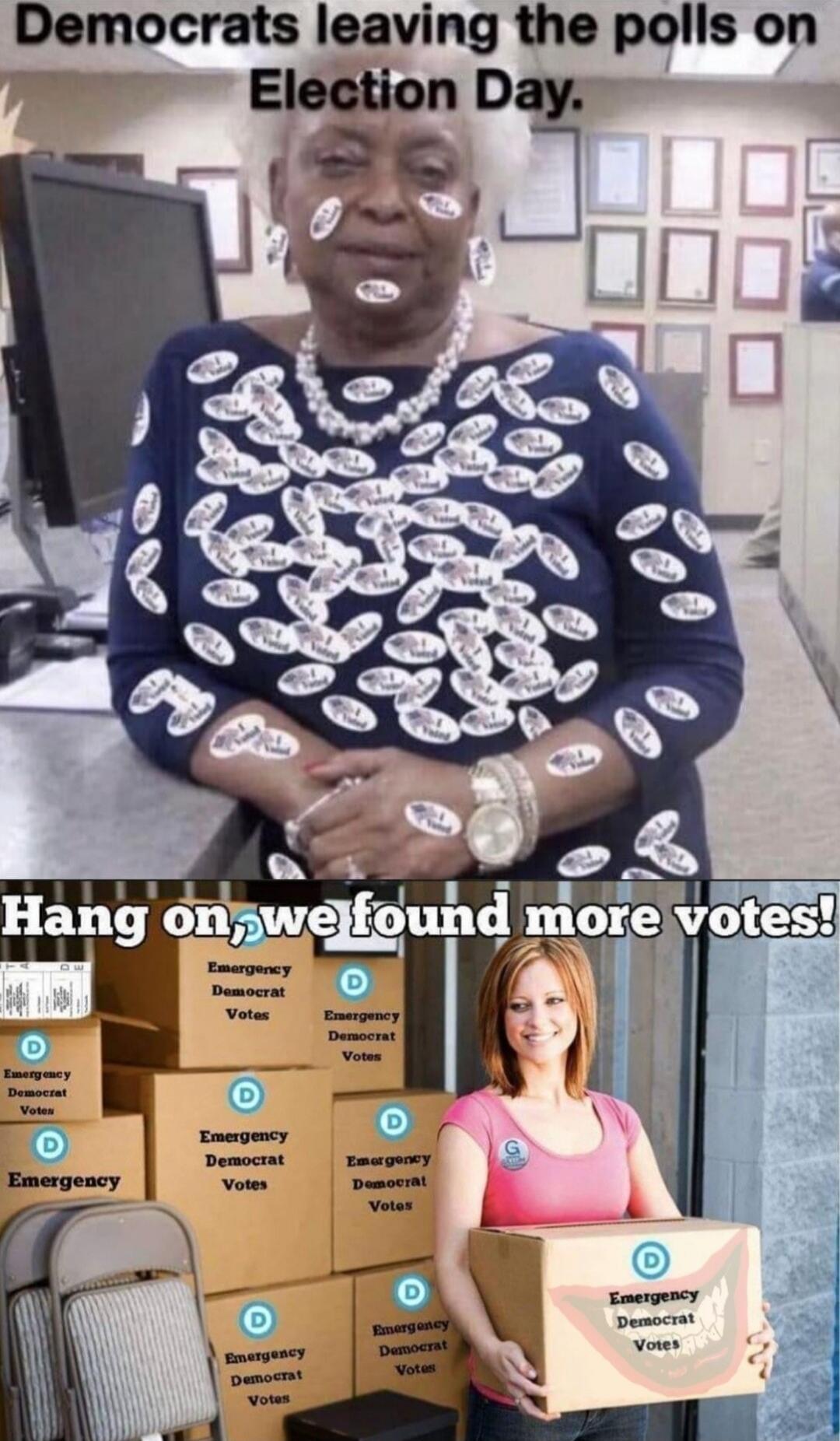 Democrats leaving the polls on Election Day. I Voted. Hang on, we found more votes! Emergency Democrat Votes.