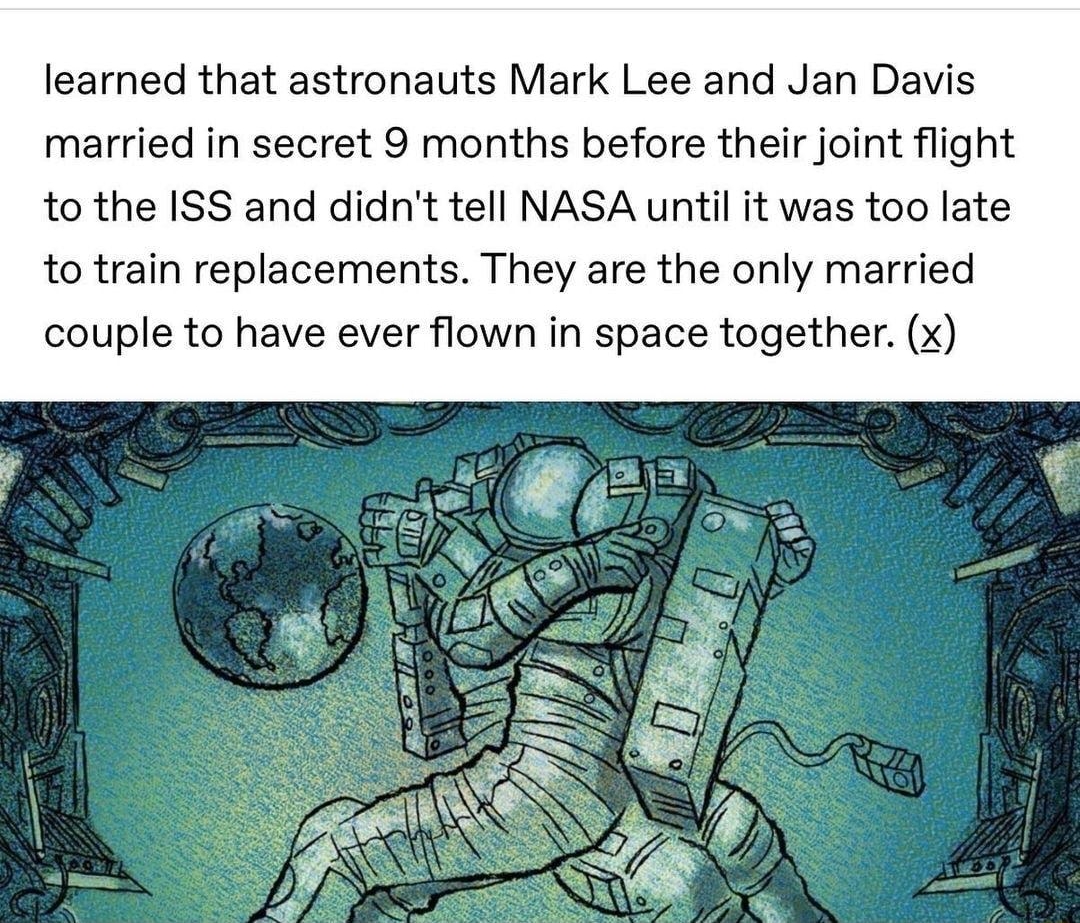 i was today years old when learned that astronauts Mark Lee and Jan Davis married in secret 9 months before their joint flight to the ISS and didnt tell NASA until it was too late to train replacements They are the only married couple to have ever flown in space together x