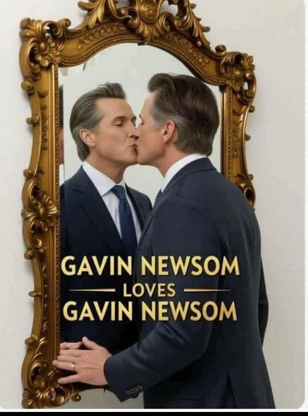 GAVIN NEWSOM LOVES GAVIN NEWSOM