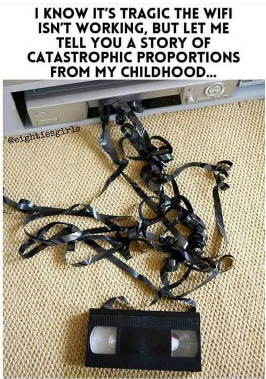 KNOW ITS TRAGIC THE WIFI ISNT WORKING BUT LET ME TELL YOU A STORY OF CATASTROPHIC PROPORTIONS FROM MY CHILDHOOD
