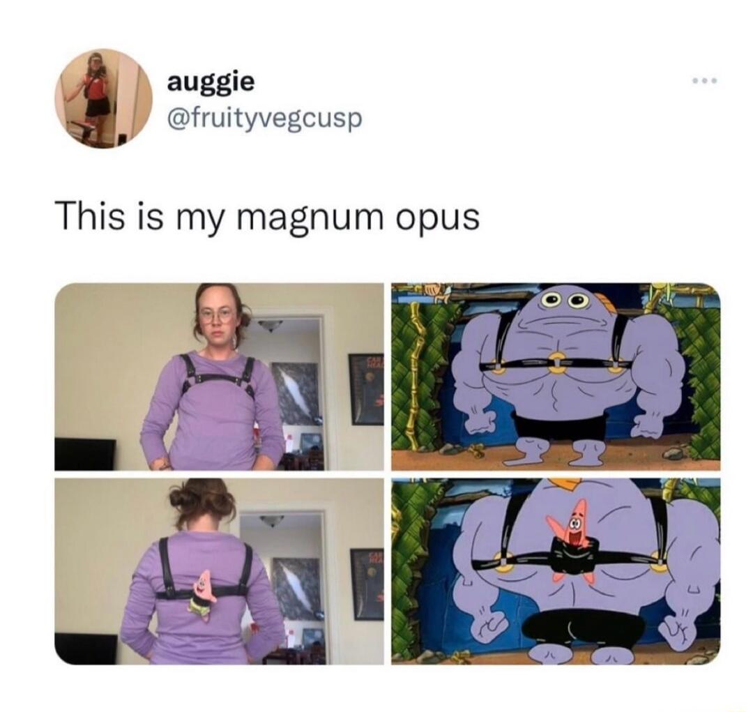 augie @fruityvegcusp This is my magnum opus