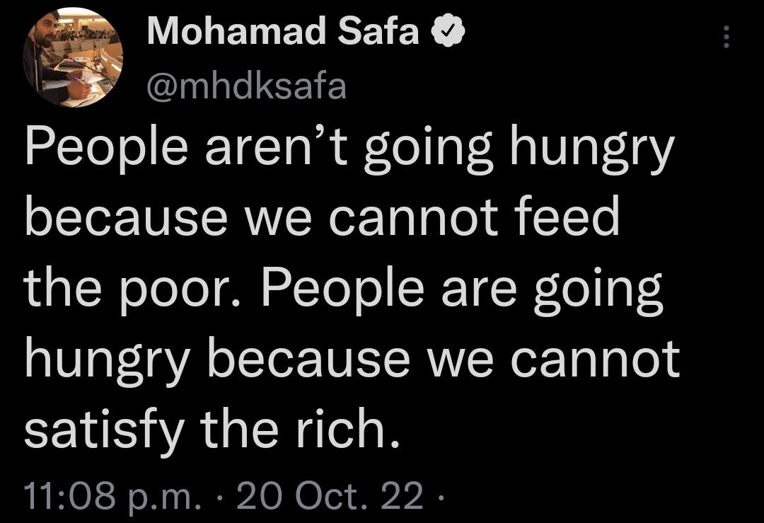 ETELEEEY mhdksafa People arent going hungry because we cannot feed the poor People are going hungry because we cannot satisfy the rich 1108 pm 20 Oct 22