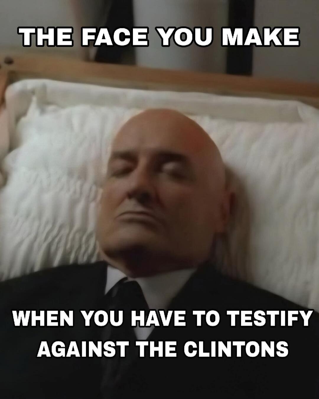 THE FACE YOU MAKE WHEN YOU HAVE TO TESTIFY AGAINST THE CLINTONS