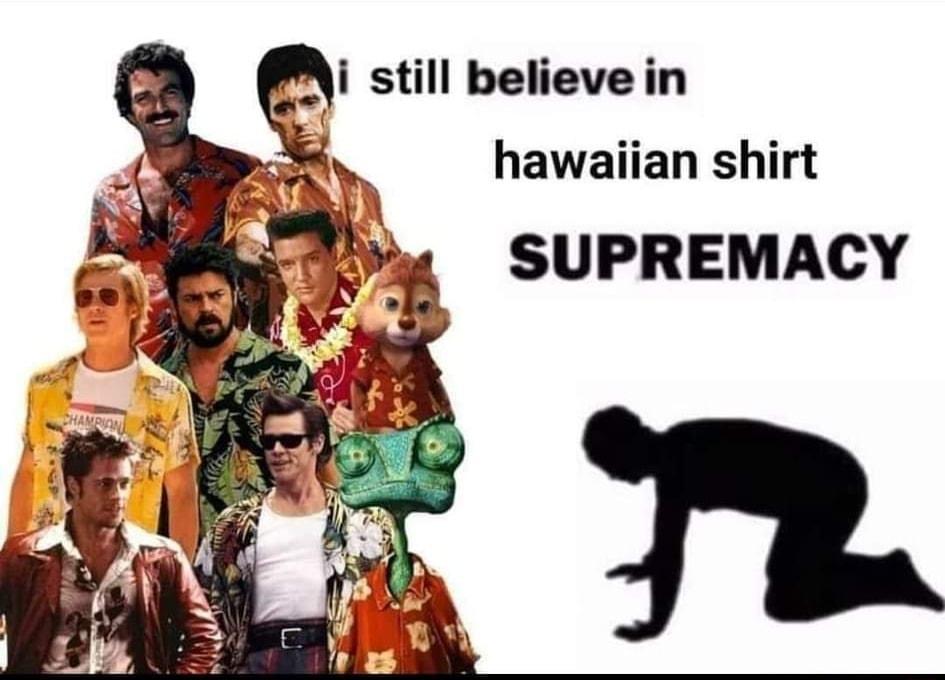 i still believe in hawaiian shirt SUPREMACY