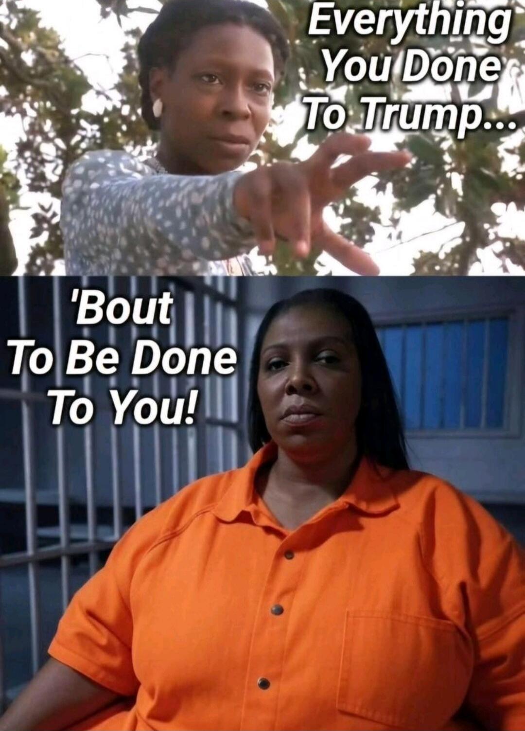 Everything You Done To Trump... 
'Bout To Be Done To You!