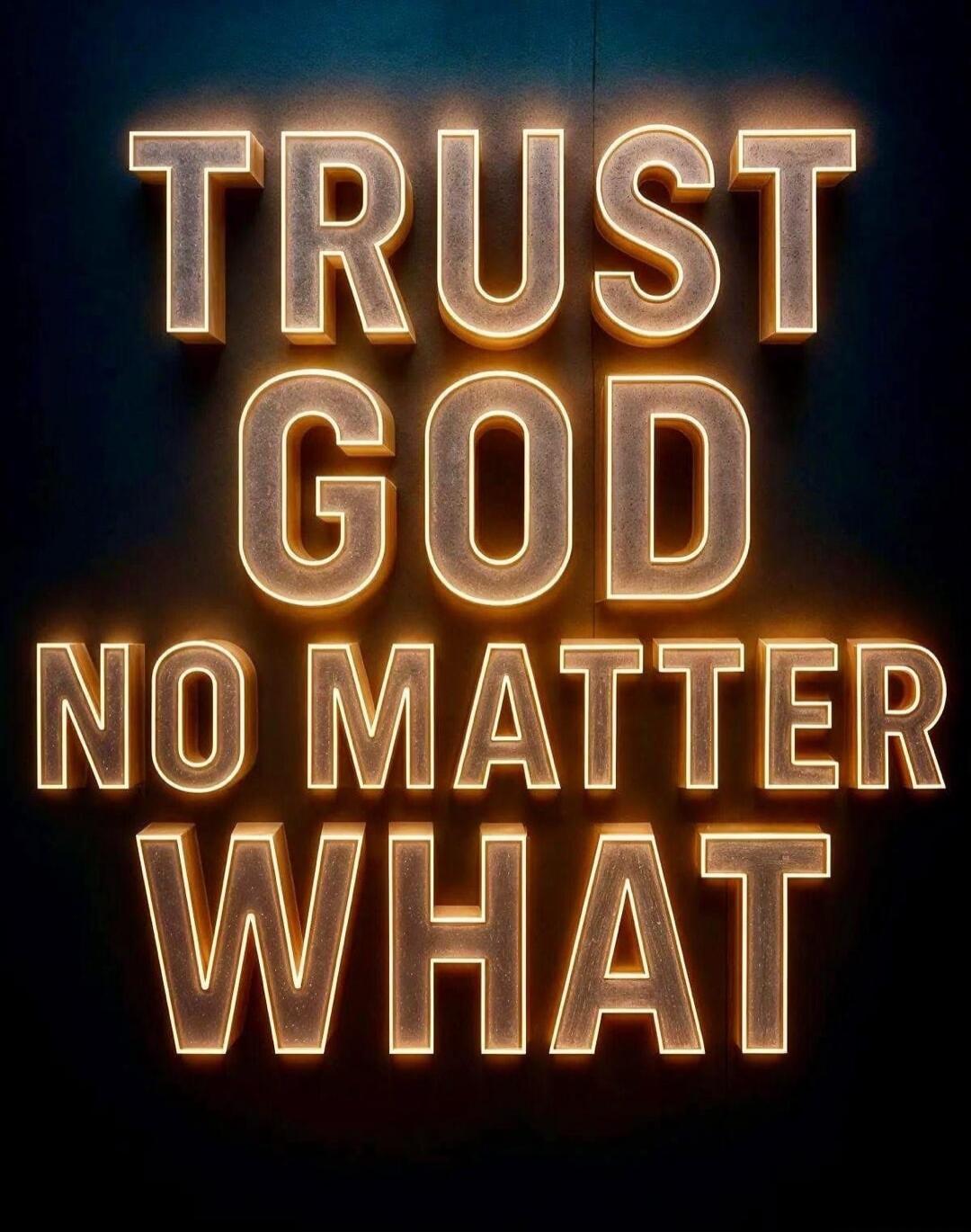 TRUST GOD NO MATTER WHAT
