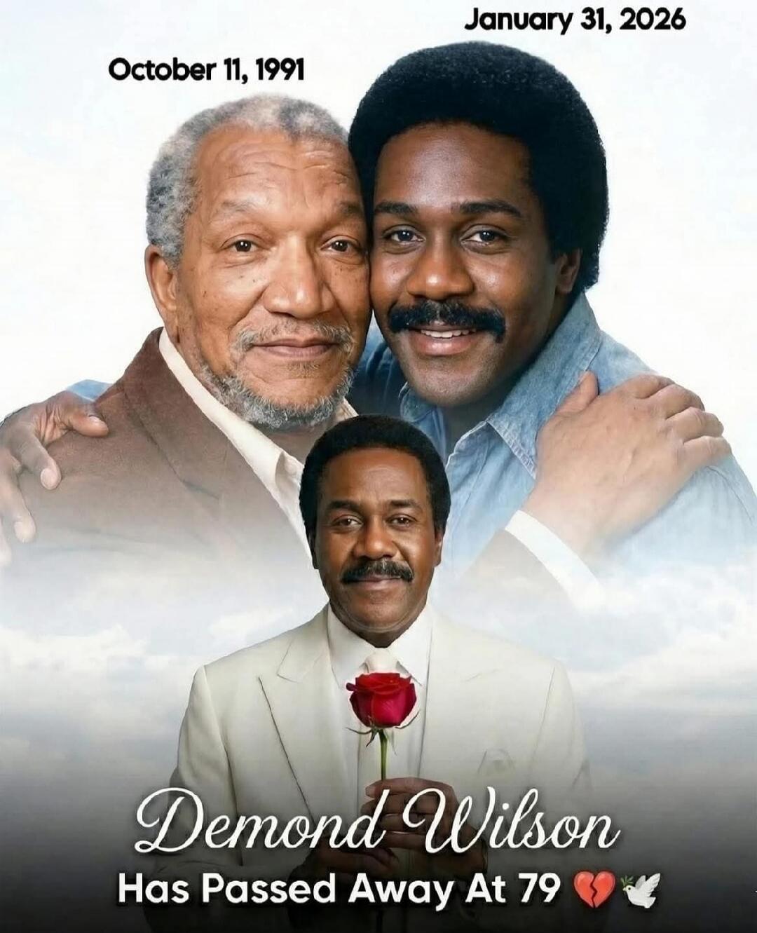 January 31, 2026
October 11, 1991
Demond Wilson
Has Passed Away At 79 ❤️🕊️