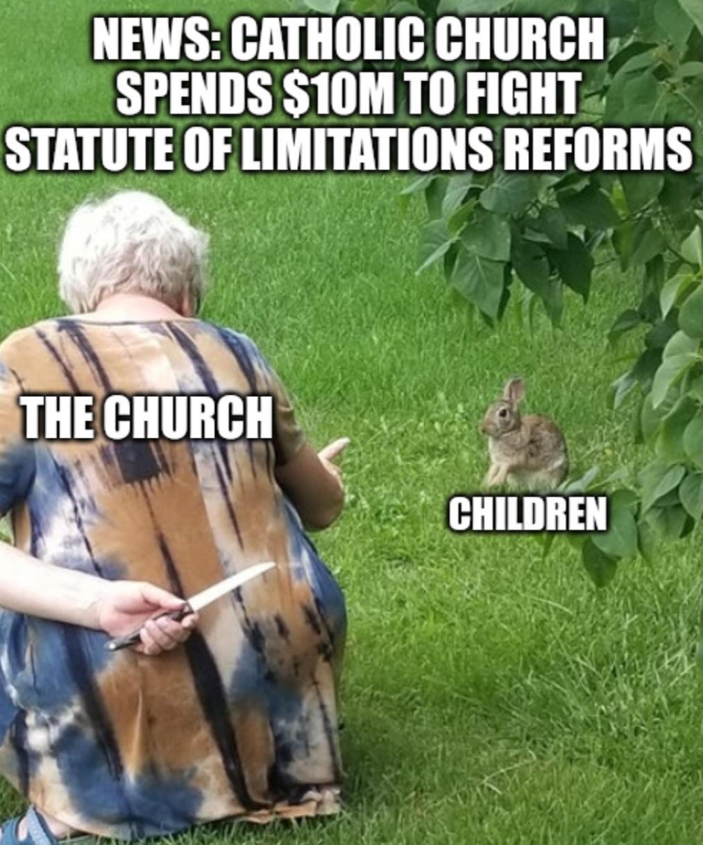 NEWS CATHOLIC CHURCH SPENDS 10M TO FIGHT STATUTE OF LIMITATIONS REFORMS P 7 CHILDREN