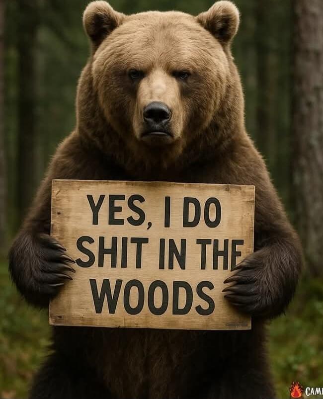YES, I DO SHIT IN THE WOODS
