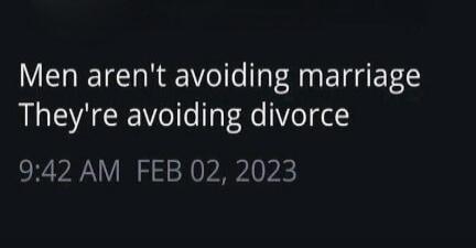Men aren't avoiding marriage They're avoiding divorce