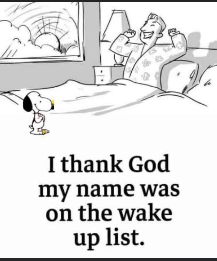 I thank God my name was on the wake up list