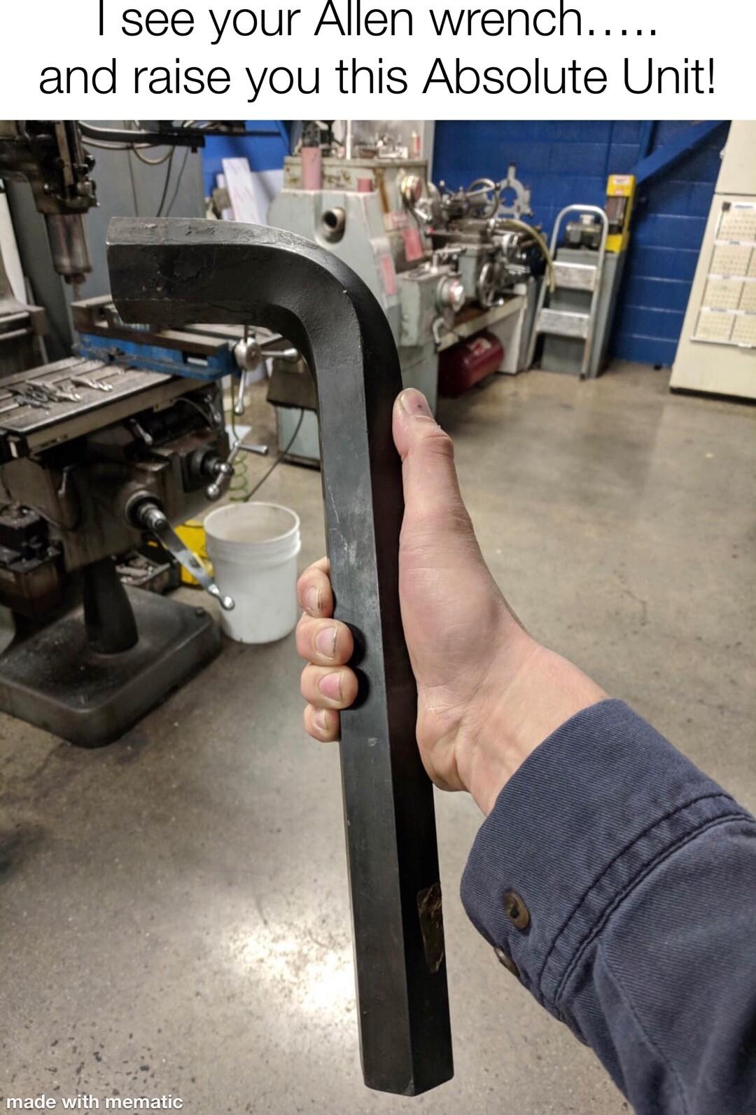 see your Allen wrencn and raise you this Absolute Unit