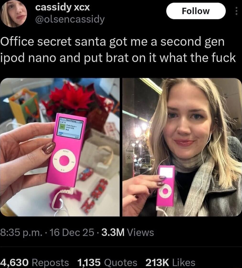 Office secret santa got me a second gen ipod nano and put brat on it what the fuck