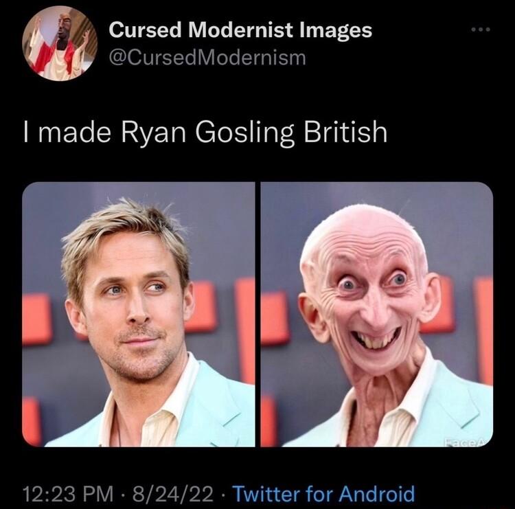 Cursed Modernist Images ClVEEL VLG made Ryan Gosling British 1223 PM 82422 Twitter for Android