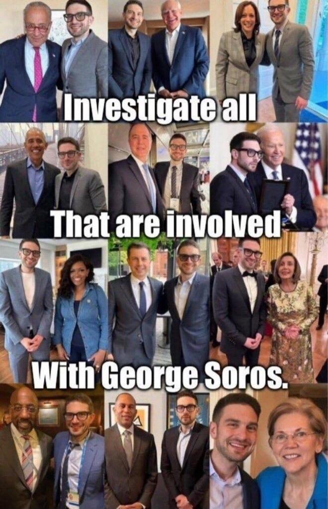 Investigate all that are involved with George Soros.