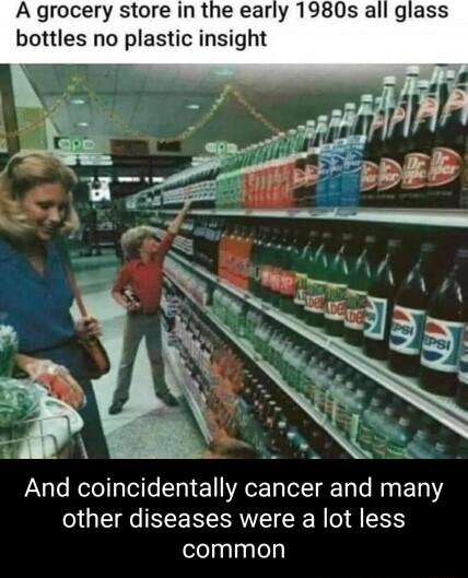 A grocery store in the early 1980s all glass bottles no plastic insight And coincidentally cancer and many other diseases were a lot less common