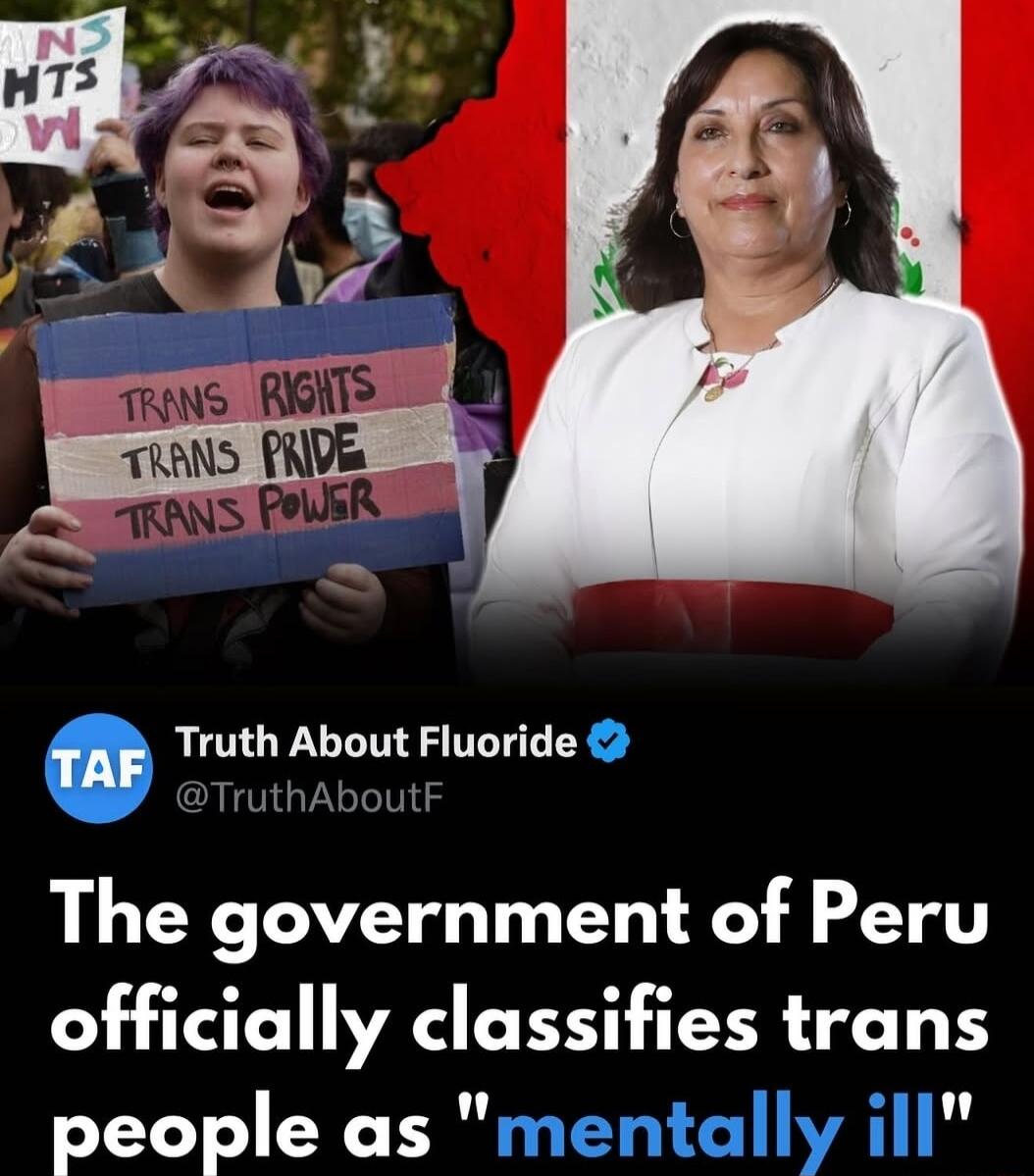 Truth About Fluoride TruthAboutF The government of Peru officially classifies trans people as mentally ill