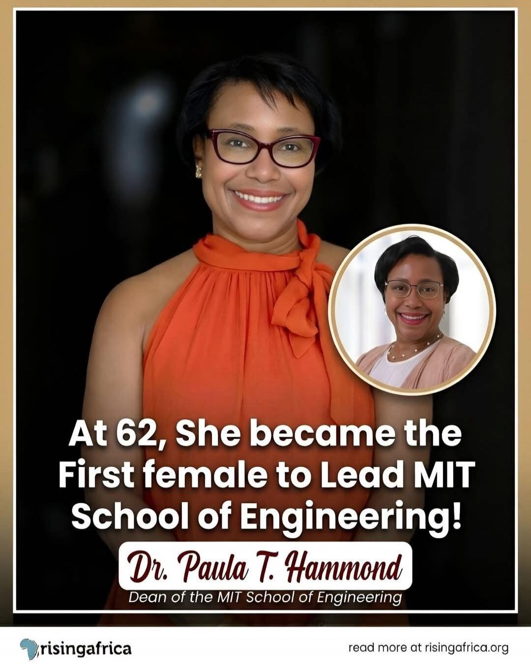 At 62, She became the First female to Lead MIT School of Engineering! Dr. Paula T. Hammond Dean of the MIT School of Engineering risingafrica read more at risingafrica.org