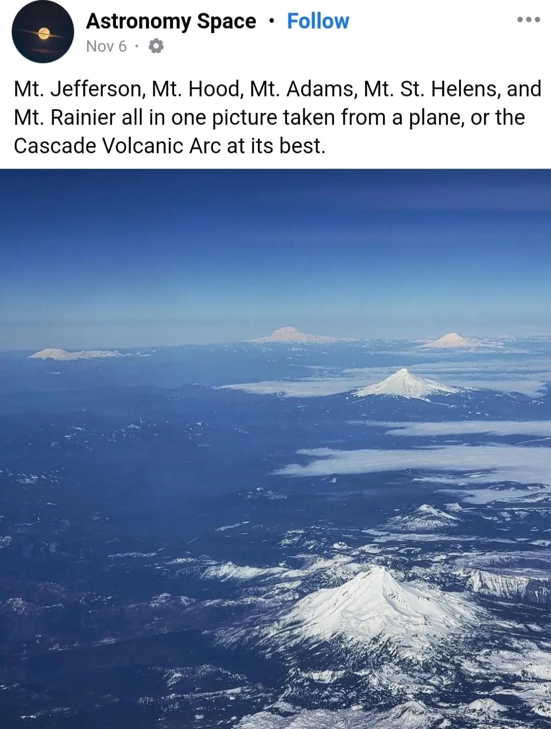 Astronomy Space Follow L Mt Jefferson Mt Hood Mt Adams Mt St Helens and Mt Rainier all in one picture taken from a plane or the Cascade Volcanic Arc at its best