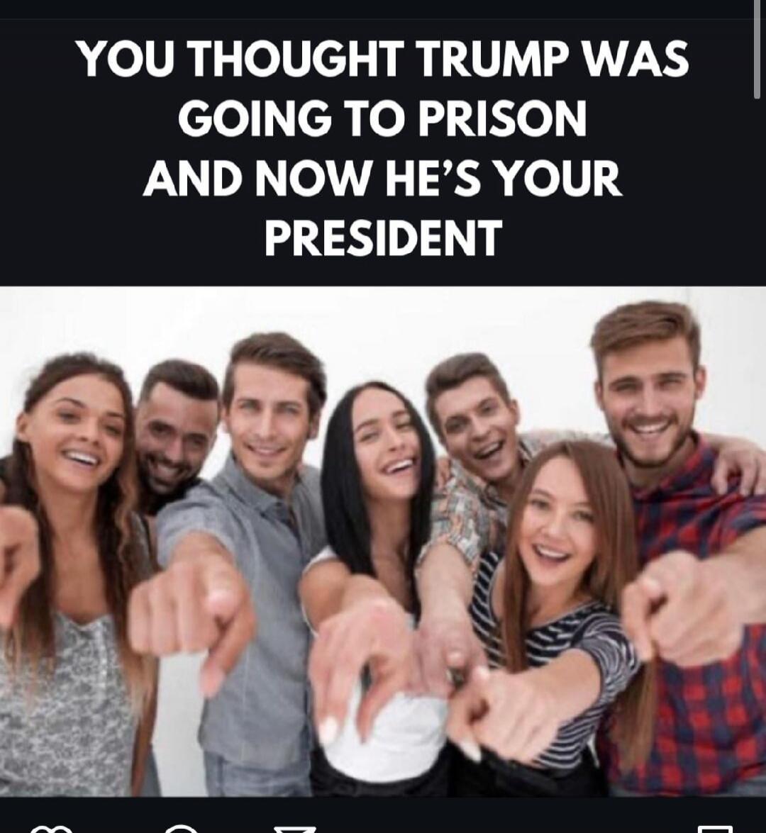 YOU THOUGHT TRUMP WAS GOING TO PRISON AND NOW HE'S YOUR PRESIDENT