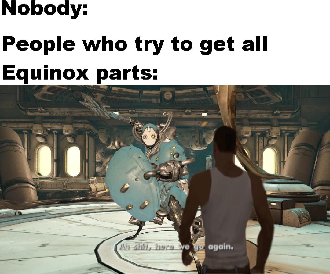 People who try to get all Equinox parts