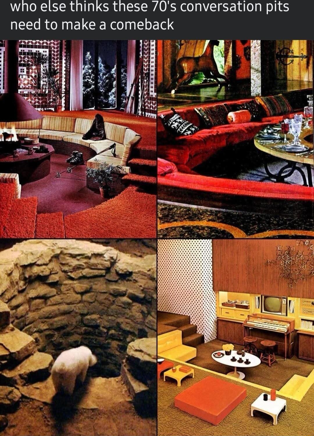 who else thinks these 70s conversation pits need to make a comeback