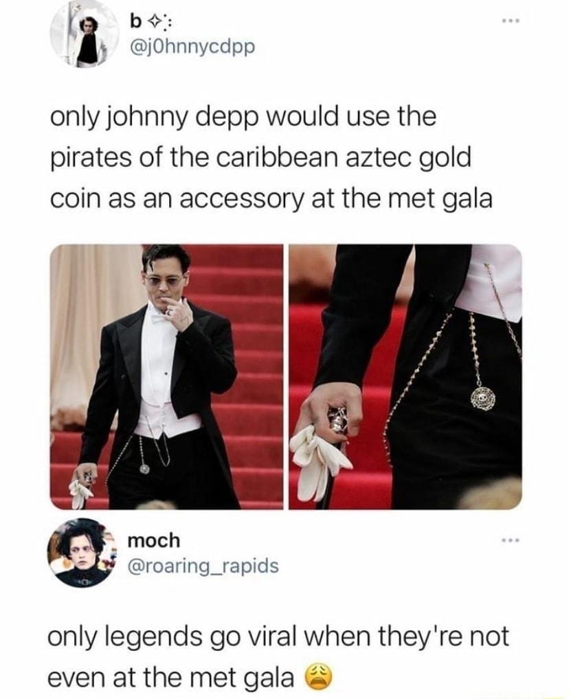 I szHmru op only johnny depp would use the pirates of the caribbean aztec gold coin as an accessory at the met gala moch roaring_rapids only legends go viral when theyre not even at the met gala