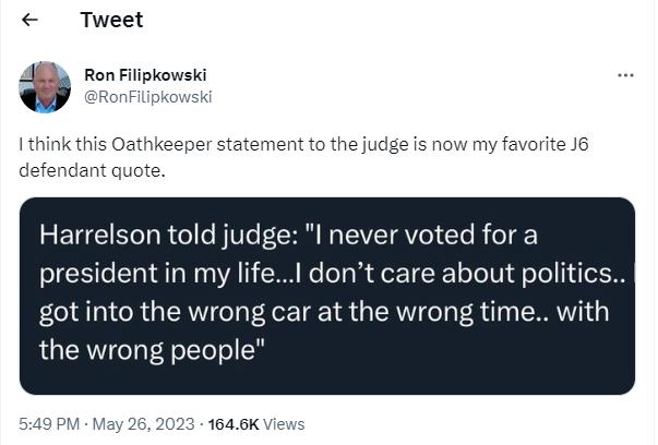 Tweet a Ron Filipkowski hink this Oathkeeper st fendant quote g Harrelson told judge I never voted for a president in my life dont care about politics got into the wrong car at the wrong time with the wrong people 49PM 1646K