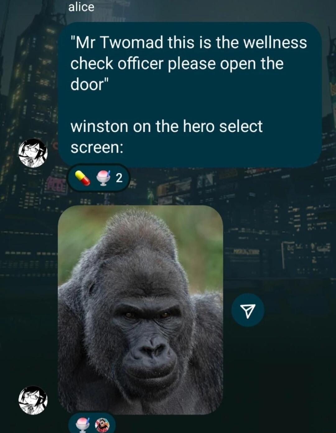 o _ Mr Twomad this is the wellness check officer please open the door winston on the hero select screen Ne2 1