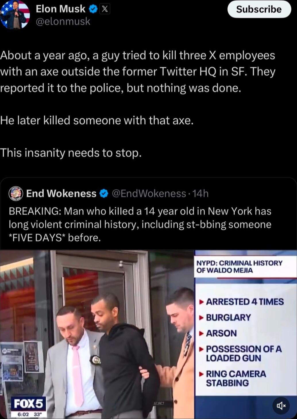 m o Wity elonm About a year ago a guy tried to kill three X employees VIGEREPCRN ST LR GER 10 T M CIg O RSN 1 1Y reported it to the police but nothing was done ACI LGN E EGRGEIEVES LUSIGEERIA EEL ER RGN End Wokeness End BREAKING Man who killed a 14 year old in New York has long violent criminal history including st bbing someone FIVE DAYS before NYPD CRIMIN OF WALDO M ARRESTED 4 TIMES BURGLARY ARS