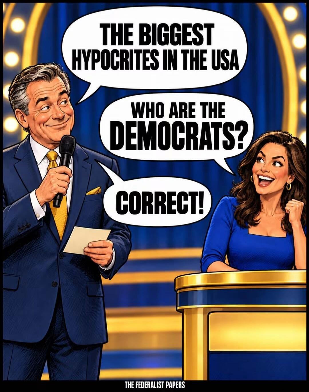 THE BIGGEST HYPOCRITES IN THE USA WHO ARE THE DEMOCRATS? CORRECT! THE FEDERALIST PAPERS