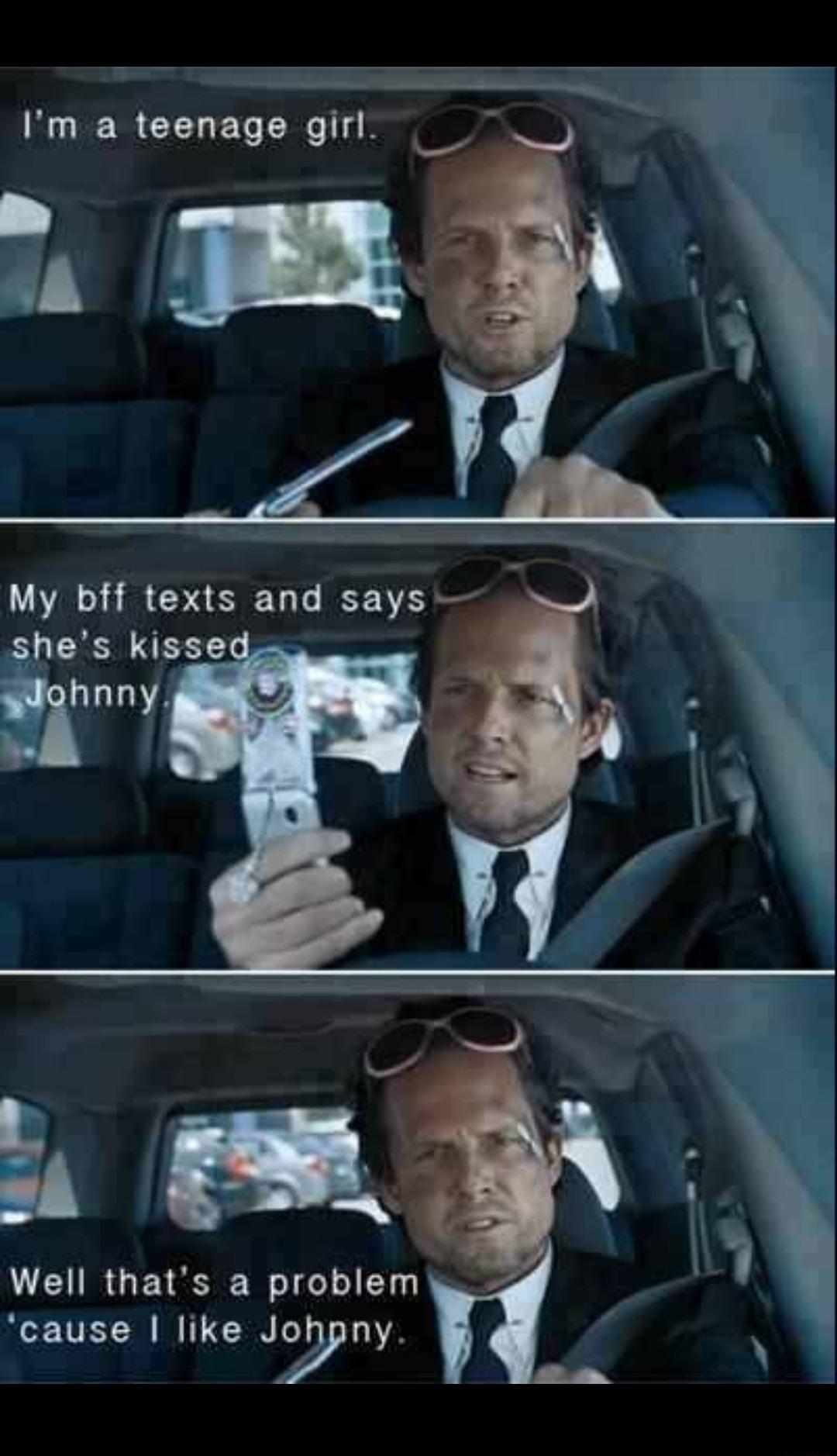 S 7 Im a teenage girl R A My bff texts and says shes kisse N Well thats a problem cause like Johpny