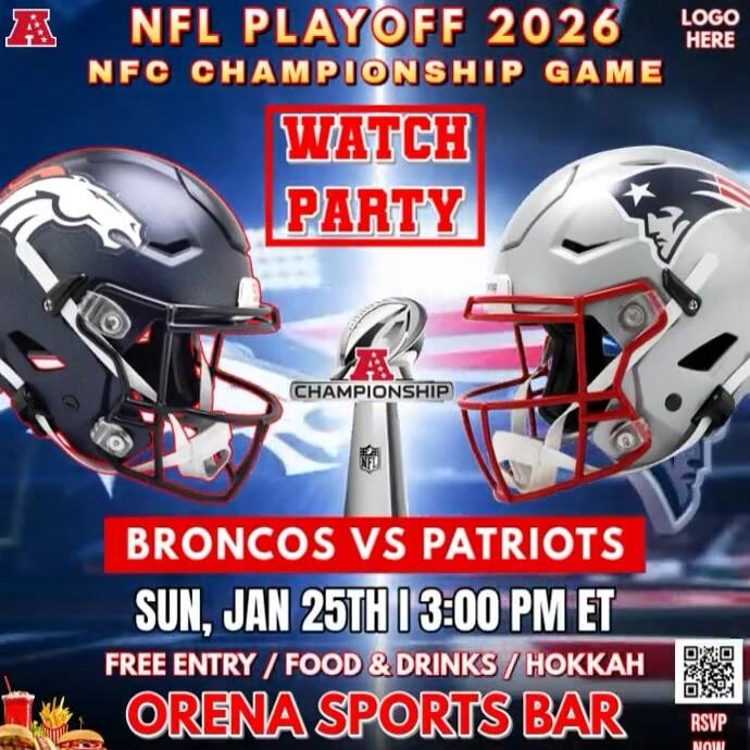 NFL PLAYOFF 2026 NFC CHAMPIONSHIP GAME
WATCH PARTY
BRONCOS VS PATRIOTS
SUN, JAN 25TH | 3:00 PM ET
FREE ENTRY / FOOD & DRINKS / HOOKAH
ORENA SPORTS BAR
RSVP