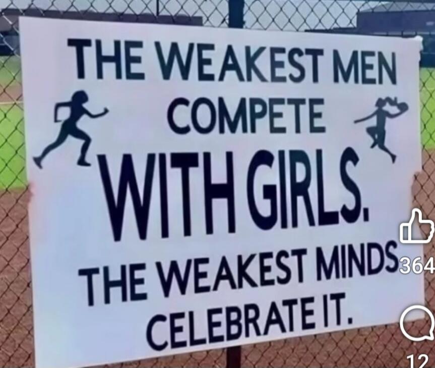 THE WEAKEST MEN COMPETE WITH GIRLS. THE WEAKEST MINDS CELEBRATE IT.
