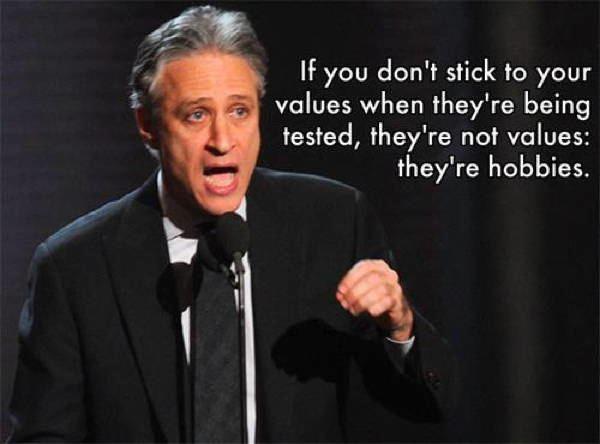 1f you dont stick to your values when theyre being tested theyre not values 2 theyre hobbies