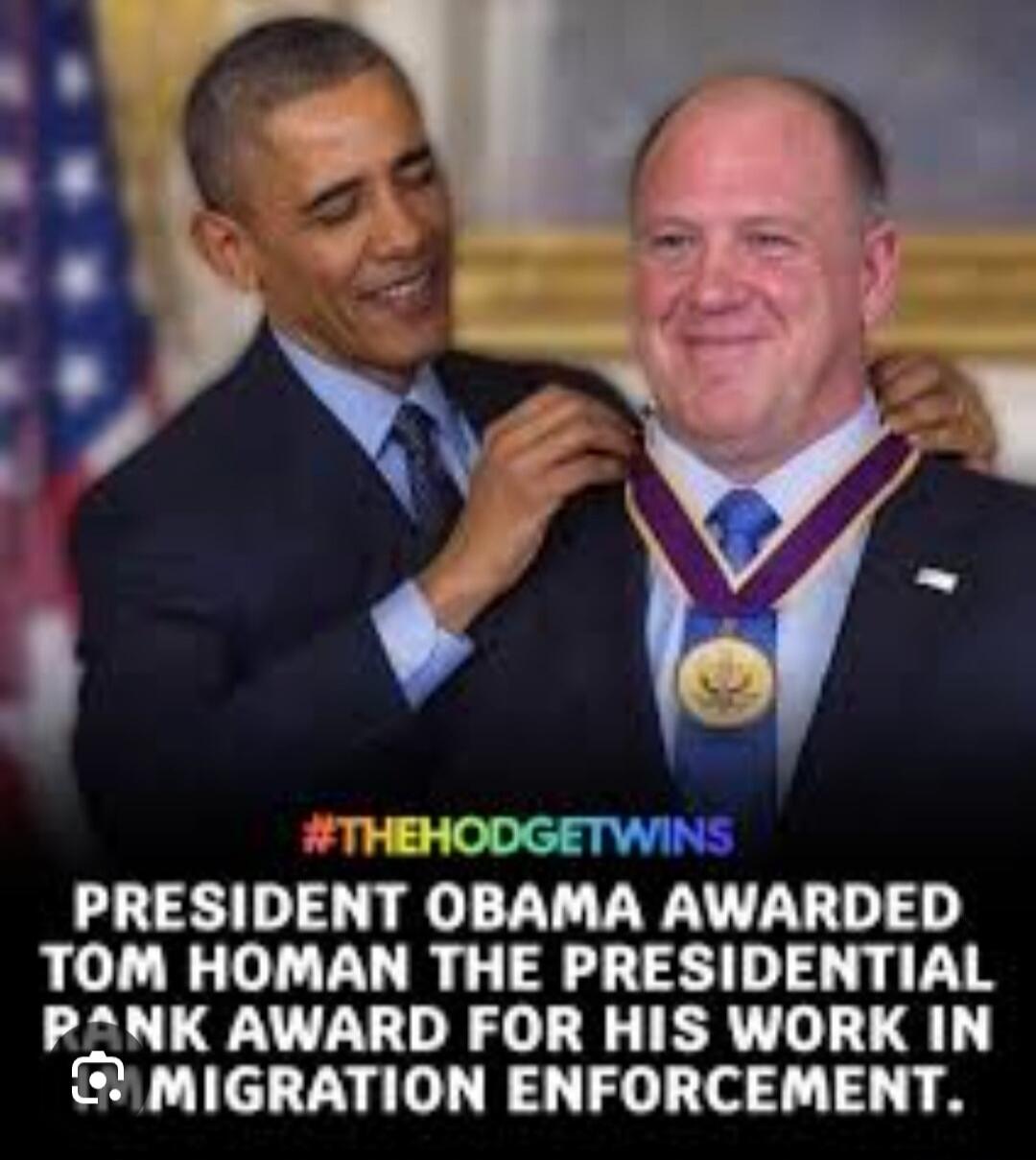 #THEHODGETWINS
PRESIDENT OBAMA AWARDED TOM HOMAN THE PRESIDENTIAL PANK AWARD FOR HIS WORK IN MIGRATION ENFORCEMENT.