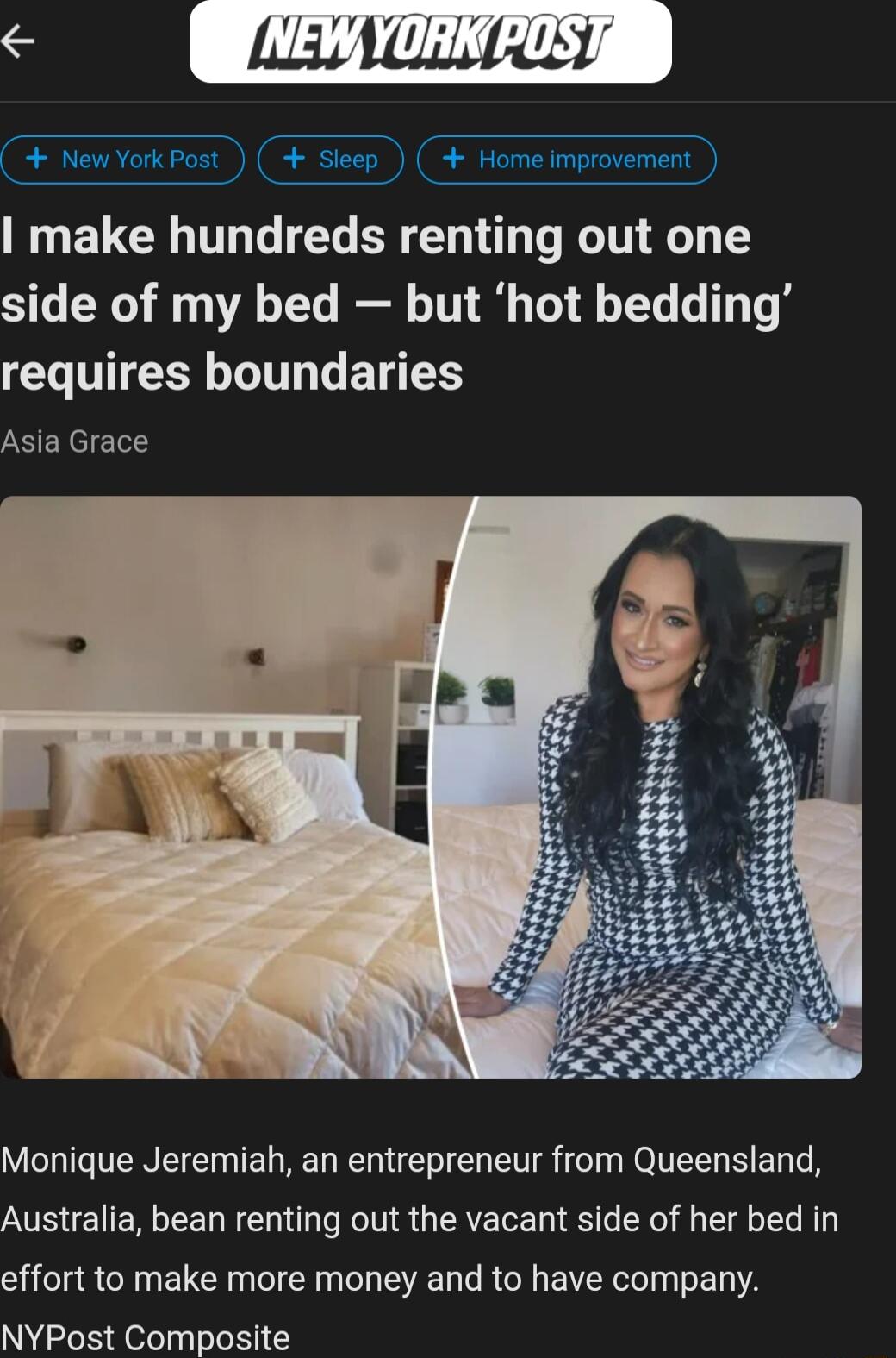 3 NewYorkPost sieep Home improvement make hundreds renting out one side of my bed but hot bedding CLNTESE T GETES Asia Grace W ISTy e VTSN TS T TET RV R ST T T N T EET T Australia bean renting out the vacant side of her bed in effort to make more money and to have company NYPost Composite