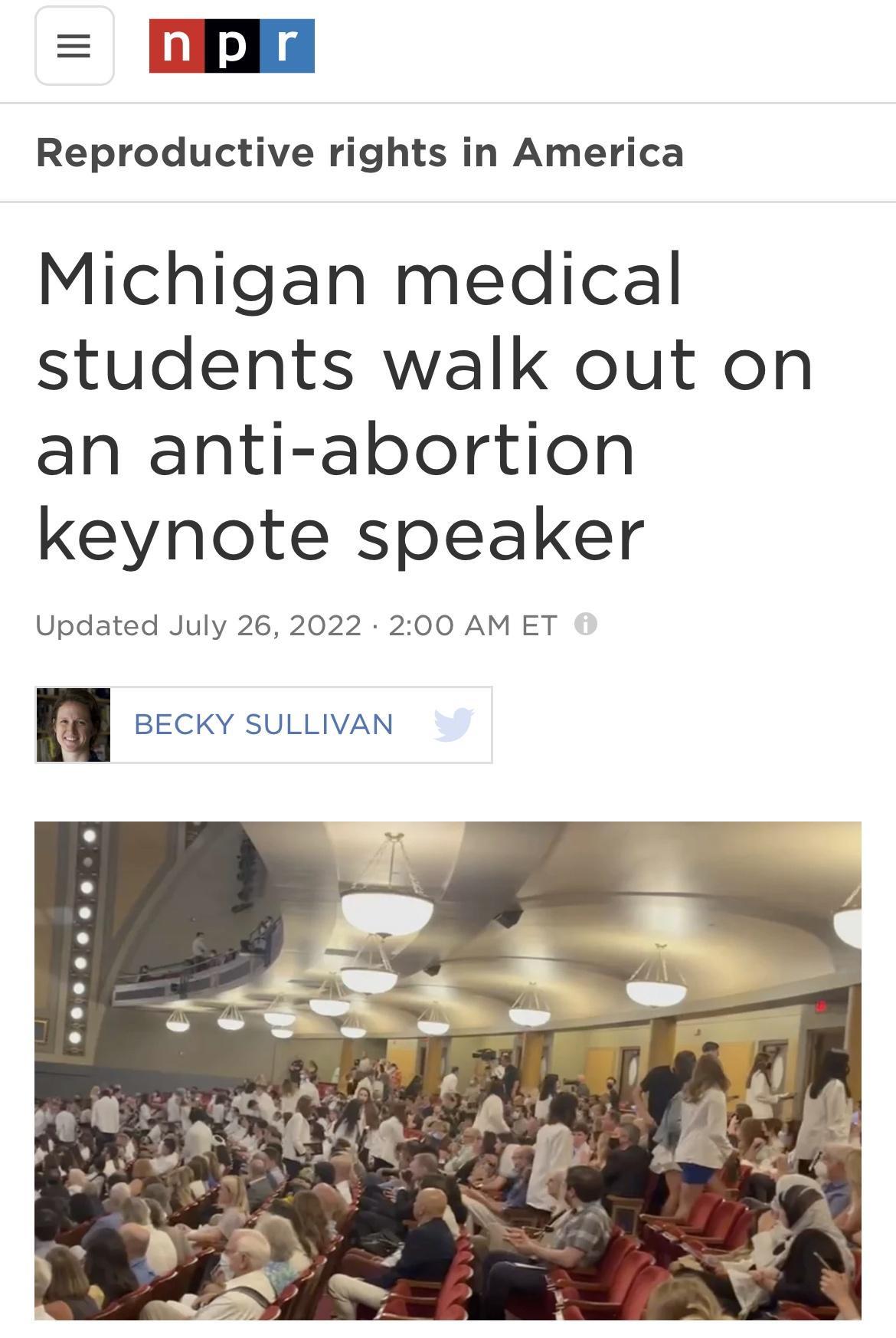 Reproductive rights in America Michigan medical students walk out on an anti abortion keynote speaker Updated July 26 2022 200 AM ET BECKY SULLIVAN