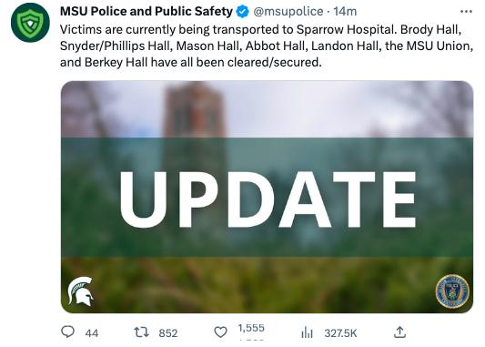 MSU Police and Public Safety msupolice 14m Victims are currently being transported to Sparrow Hospital Brody Hall SnyderPhillps Hall Mason Hall Abbot Hall Landon Hall the MSU Union and Berkey Hall have all been clearedsecured UPDATE i 328k