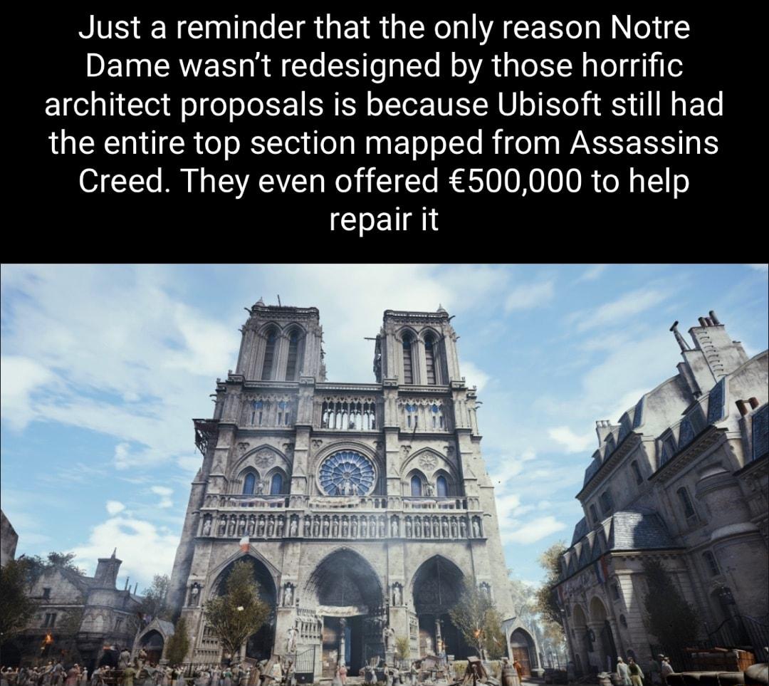 Just a reminder that the only reason Notre DET CRVER R Te XY ToalTe Mol A g ToXYR g o g g architect proposals is because Ubisoft still had LRI EER o oTTe i g Wag o oLTo Ri o 0 s WA T4 1S 0 1Yo M N TV T o oY A 1 To ESSTO O MO 0 O R oo T1 o repair it