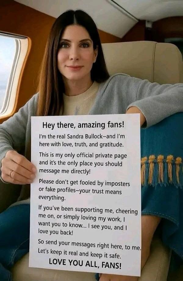 Hey there, amazing fans!
I'm the real Sandra Bullock—and I'm here with love, truth, and gratitude.
This is my only official private page and it's the only place you should message me directly!
Please don't get fooled by imposters or fake profiles—your trust means everything.
If you've been supporting me, cheering me on, or simply loving my work, I 