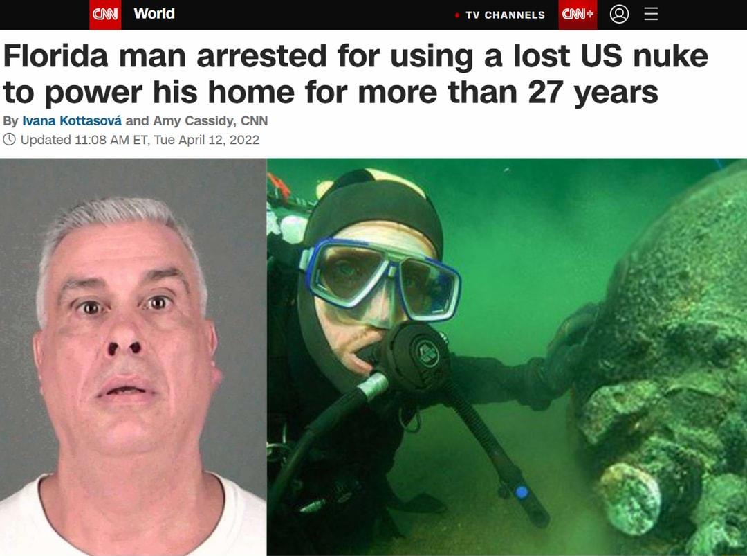 N World TvcHaNNELs CWF Florida man arrested for using a lost US nuke to power his home for more than 27 years By Ivana Kottasova and Amy Cassidy CNN Updated 1108 AM ET Tue April 12 2022