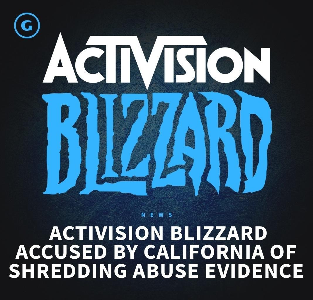 ACTIVISION ACTIVISION BLIZZARD ACCUSED BY CALIFORNIA OF SHREDDING ABUSE EVIDENCE